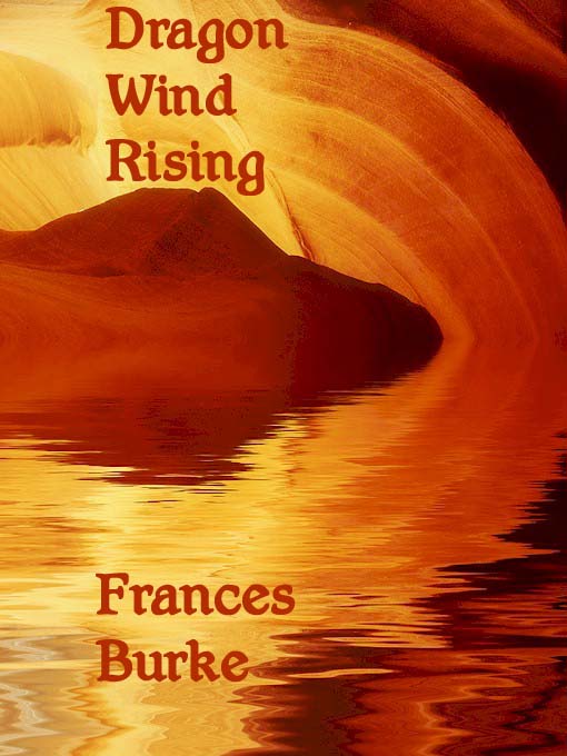 Title details for Dragon Wind Rising by Frances Burke - Available